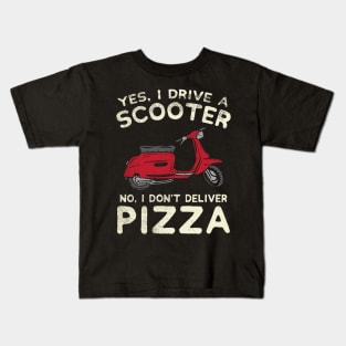 Yes, I Drive A Scooter - No, I Don't Deliver Pizza Kids T-Shirt